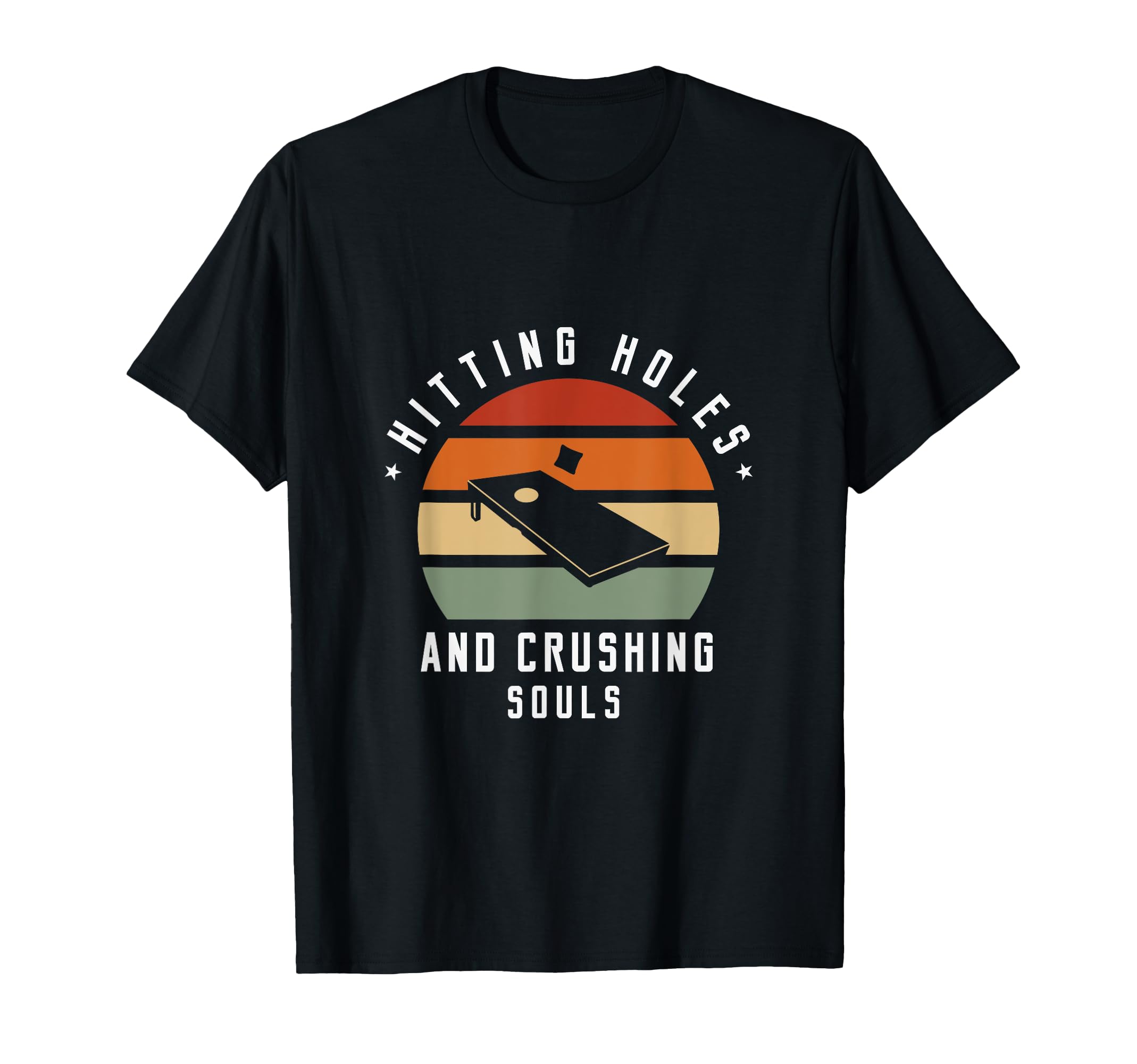 Hitting Holes And Crushing Souls - Cornhole T-Shirt