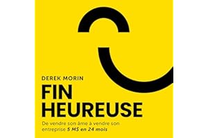 Fin heureuse: De vendre son âme à vendre son entreprise 5 M$ en 24 mois