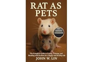 RAT AS PETS: The Complete Guide to Caring, Training, and Bonding with Pet Rats for a Happy and Healthy Life.