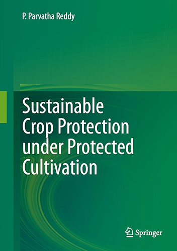 Download Sustainable Crop Protection under Protected Cultivation (English Edition) PDF