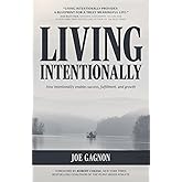 Living Intentionally: How intentionality enables success, fulfillment, and growth