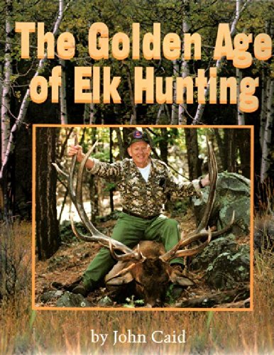 The Golden Age of Elk Hunting