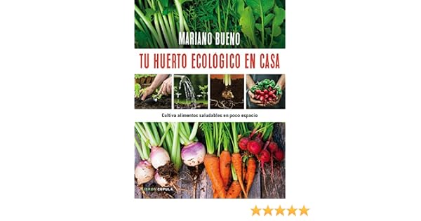 Tu huerto ecológico en casa (Otros): Amazon.es: Bueno, Mariano: Libros