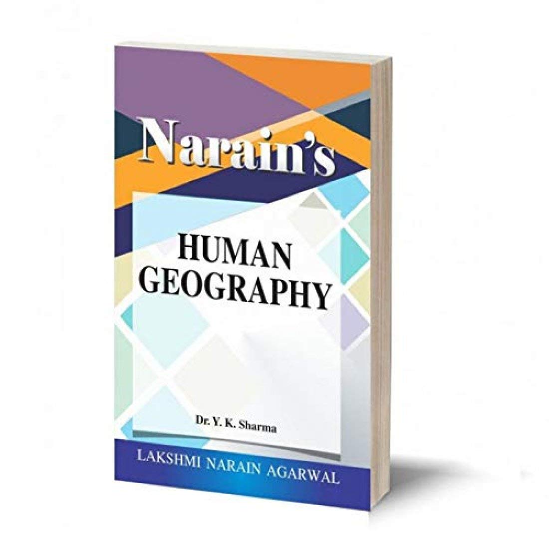 Narain’s Human Geography – Refresher Course – For B.A. Pass and Honours , M.A. , Civil Services , Preliminary Subordinate Services and Other Competitive Examinations Narain’s Human Geography – Refresher Course – For B.A. Pass and Honours , M.A. , Civil Services , Preliminary Subordinate Services and Other Competitive Examinations