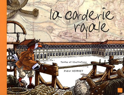 Corderie Royale(la) (English and French Edition) by Georget Didier
