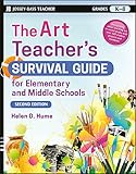 The Art Teacher's Survival Guide for Elementary and Middle Schools