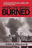 WHEN THE BRONX BURNED: New York's Best Kept Secret
