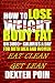 HOW TO LOSE WEIGHT - BODY FAT ON 3000+ CALORIES A DAY! FOR BOTH MEN AND WOMEN by