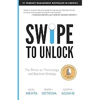 Swipe to Unlock: The Primer on Technology and Business Strategy