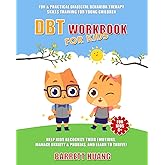 DBT Workbook For Kids: Fun & Practical Dialectal Behavior Therapy Skills Training For Young Children | Help Kids Recognize Th