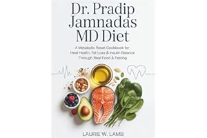 Dr. Pradip Jamnadas MD Diet: A metabolic reset cookbook for heart health, fat loss & insulin balance through real food & fast