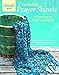 Crocheted Prayer Shawls: 8 patterns to make and share (Threads Selects)