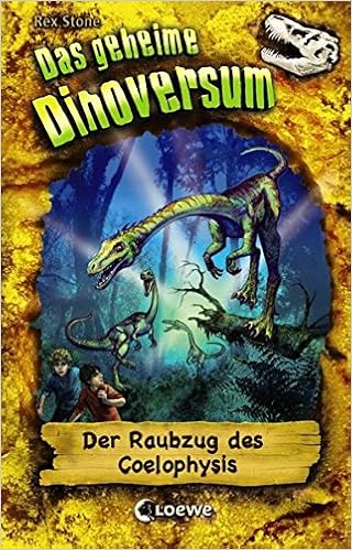 Das Geheime Dinoversum 16 Der Raubzug Des Coelophysis Kinderbuch Uber Dinosaurier Fur Jungen Und Madchen Ab 7 Jahre Amazon De Loewe Kinderbucher Stone Rex Spoor Mike Lojahn Sandra Bucher