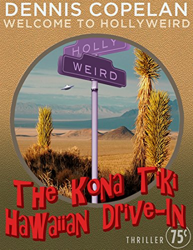 The Kona Tiki Hawaiian Drive-in (Welcome to Hollyweird)