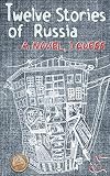Twelve Stories of Russia: A novel, I guess by A.J. Perry