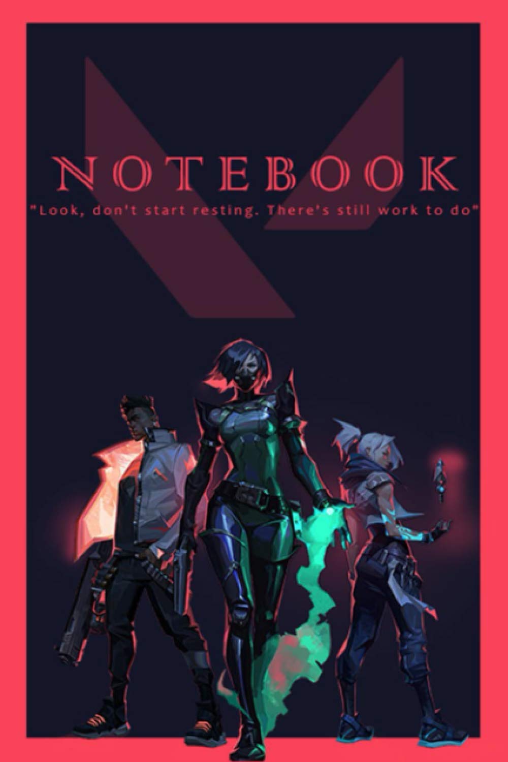 "Look, don't start resting. There's still work to do": Nice Notebook Journal Gift For Gamers, Blank lined Notebook, 120 pages, Size 6"x"9, Phoenix/Quotes