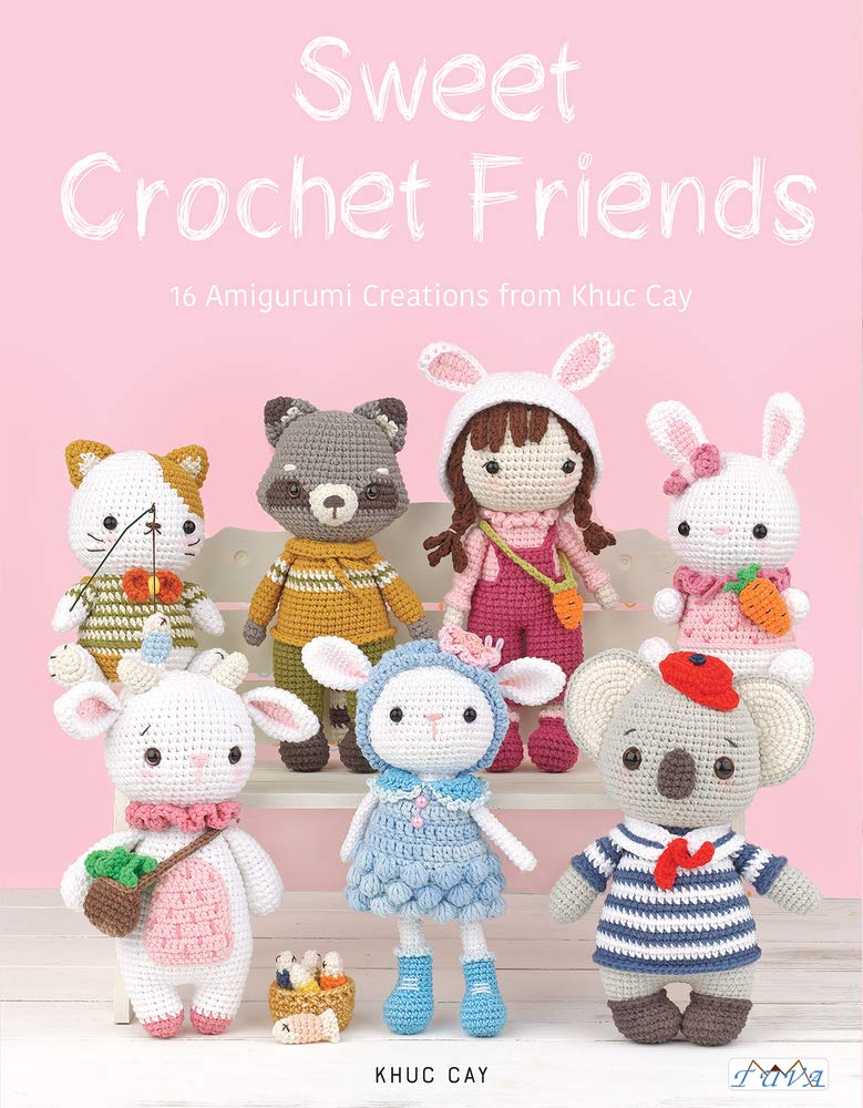 Sweet Crochet Friends: 16 Amigurimi Creations from Khuc Cay (Amigurumi Creations from Khuc Cay's Little Hands)