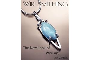 Wiresmithing -The New Look Of Wire Art