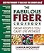 The Fabulous Fiber Cookbook: Great Recipes You Can't Live Without by 