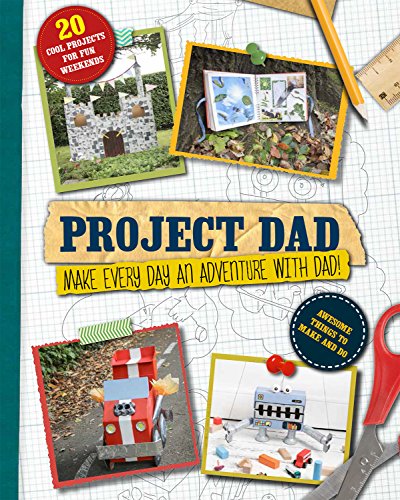Project Dad: Make Every Day an Adventure with Dad! by Parragon Books