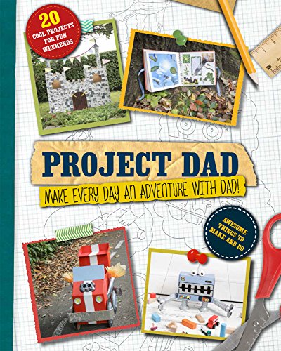 Project Dad: Make Every Day an Adventure with Dad!