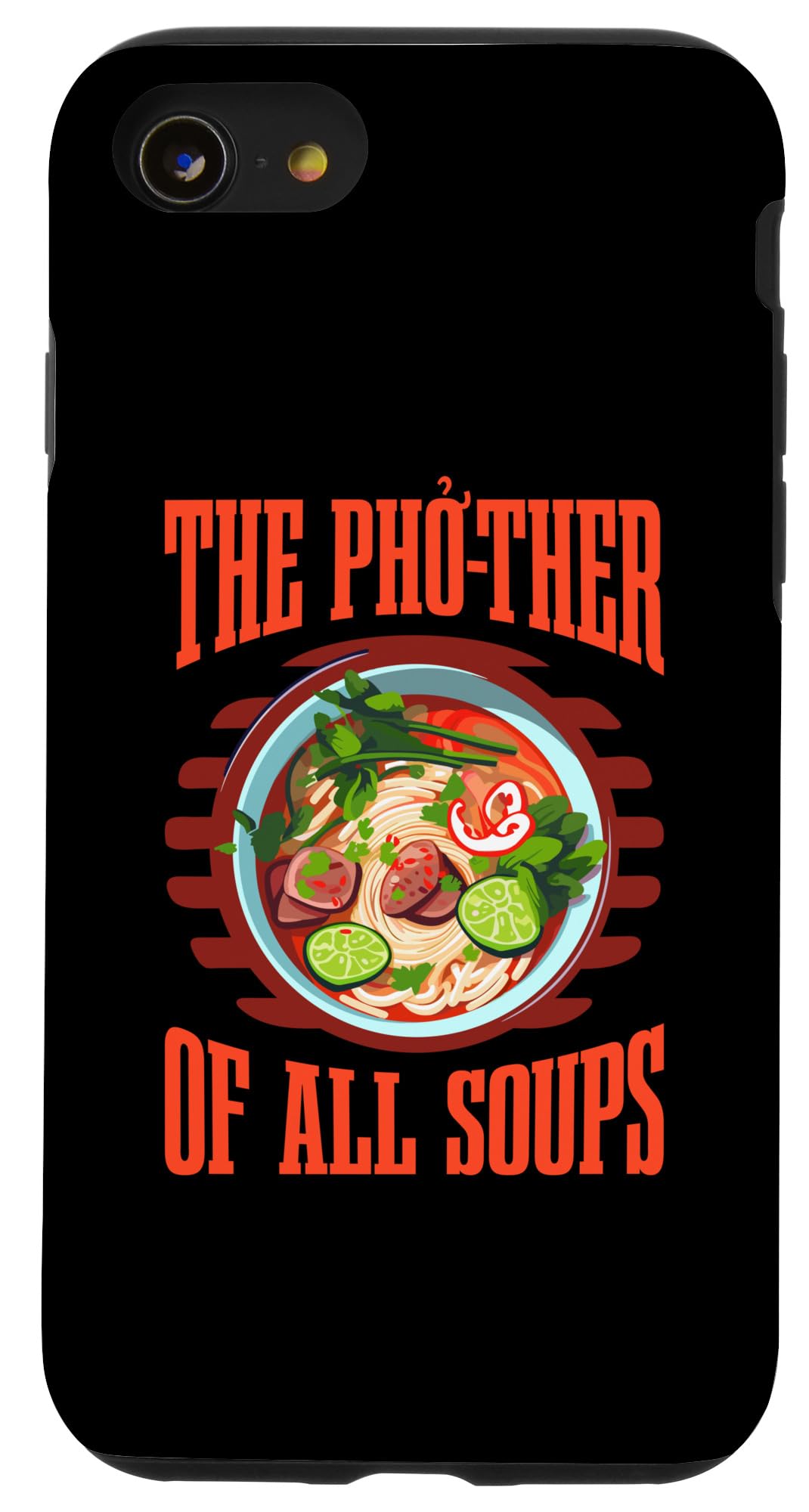 iPhone SE (2020) / 7 / 8 Pho Sho The Pho-Ther Of All Soups Pho Soup Case