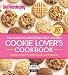 The Good Housekeeping Test Kitchen Cookie Lover's Cookbook: Gooey, Chewy, Sweet & Luscious Treats (G by The Editors of Good Housekeeping