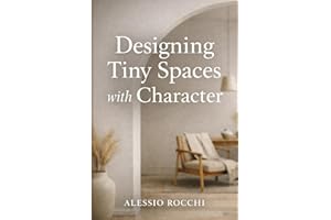 Designing Tiny Spaces with Character: Smart Solutions for Small Homes and Modern Apartments