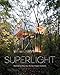 Superlight: Rethinking How Our Homes Impact the Earth by 
