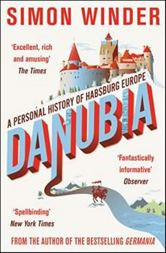 Download Danubia: A Personal History of Habsburg Europe PDF
