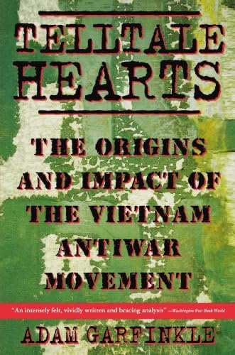 Telltale Hearts: The Origins and Impact of the Vietnam Anti-War Movement