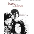 Blood on the Border: A Memoir of the Contra War