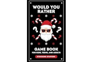 Stocking Stuffers: Would You Rather: Game Book for Kids Teens and Adults: 300+ Christmas & General Questions: Fun Activity Book for Girls and Boys ... Fun for the Whole Family! (Christmas Books)