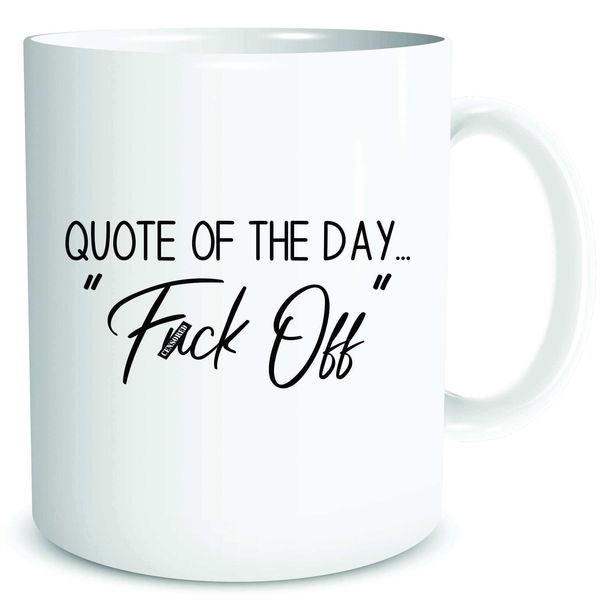 Funny Rude Coffee Mugs Quote of The Day F*ck Off Work Secret Santa Mug Cup WSDMUG1896