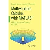 Multivariable Calculus with MATLAB&reg;: With Applications to Geometry and Physics