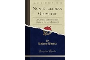 Non-Euclidean Geometry (Classic Reprint): A Critical and Historical Study of Its Development