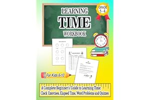 Learning Time Workbook: Homeschool Workbook for Kids 6-10, (Grades 1-4): Clock Exercises, Elapsed Time Practice, Time Word Pr