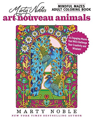 Download Marty Noble's Mindful Mazes Adult Coloring Book: Art Nouveau Animals: 48 Engaging Mazes That Will Challenge Your Creativity and Wisdom! Download Marty Noble's Mindful Mazes Adult Coloring Book: Art Nouveau Animals: 48 Engaging Mazes That Will Challenge Your Creativity and Wisdom!