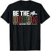 Jackson State Tigers HBCU Be The Dream Officially Licensed T-Shirt