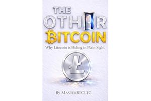 THE OTHER BITCOIN: Why Litecoin is Hiding in Plain Sight