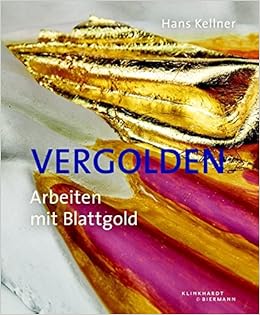 Vergolden Arbeiten Mit Blattgold Amazon De Kellner Hans Bucher