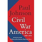 Civil War America: 1850-1870
