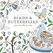 Birds & Butterflies: Color Your Way to Calm by 