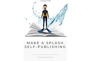 Make a Splash Self-Publishing: Test the Waters Before Diving In