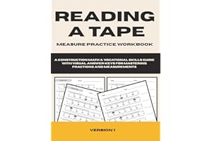 Reading a Tape Measure Practice Workbook: A Construction Math & Vocational Skills Guide with Visual Answer Keys for Mastering