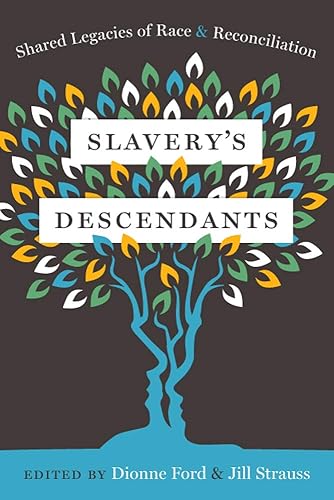 Download Slavery's Descendants: Shared Legacies of Race and Reconciliation PDF