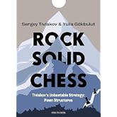 Rock Solid Chess: Tiviakov's Unbeatable Strategies: Pawn Structures