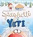 Spaghetti With the Yeti (George's Amazing Adventures)