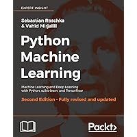 Python Machine Learning: Machine Learning and Deep Learning with Python, scikit-learn, and TensorFlow, 2nd Edition