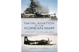Naval Aviation in the Korean War: Aircraft, Ships, and Men